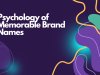Psychology of Memorable Brand Names Insights for Effective Branding