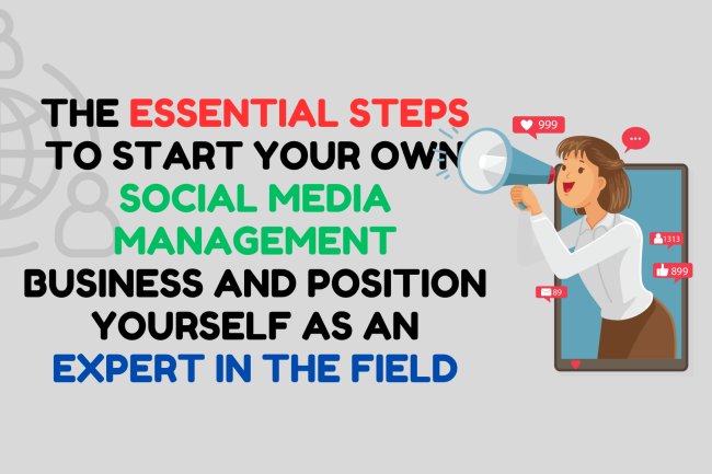 Essential steps to start social media management business as an expert