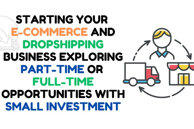 E-commerce and Dropshipping Business part time with Small Investment