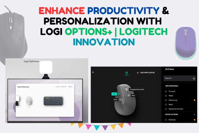 Enhance Productivity & Personalization Logi Options+ Innovation