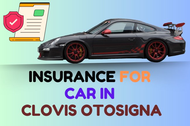 insurance for car in clovis otosigna